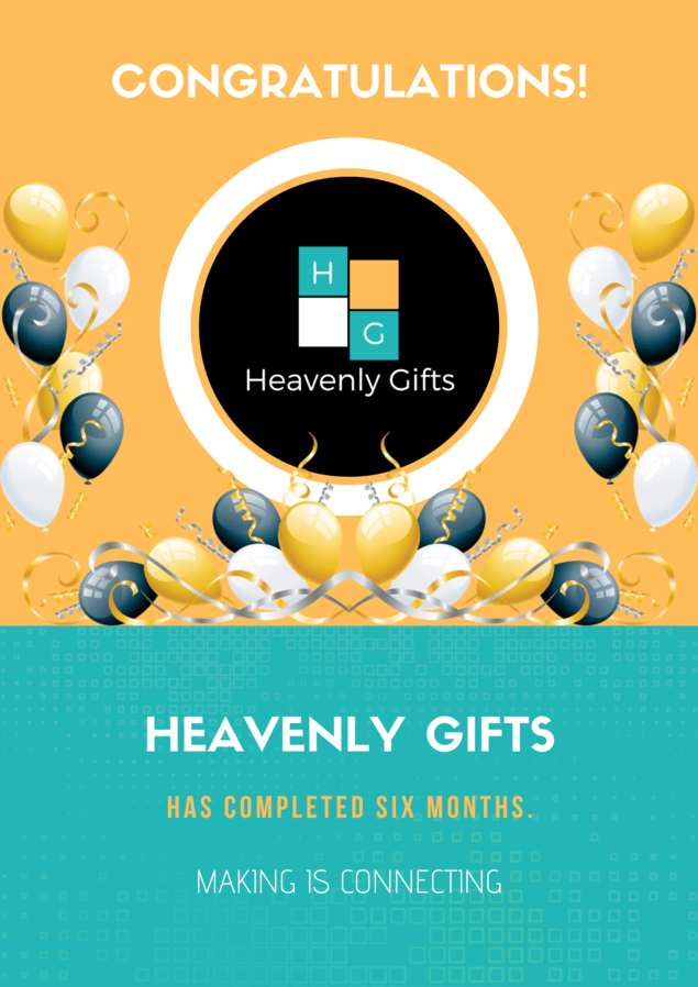 Congratulations! The Heavenly Gifts has completed six months.
